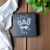 Slate Coaster – Laser Engraved (Best Dad Ever)